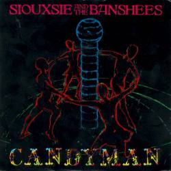Siouxsie And The Banshees : Candyman